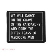 Dance On The Grave Of The Patriarchy Social Justice Feminist Mousepad thumb 0