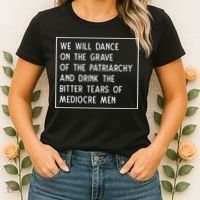 Dance On The Grave Of The Patriarchy Social Justice Feminist Women's T-Shirt thumb 2