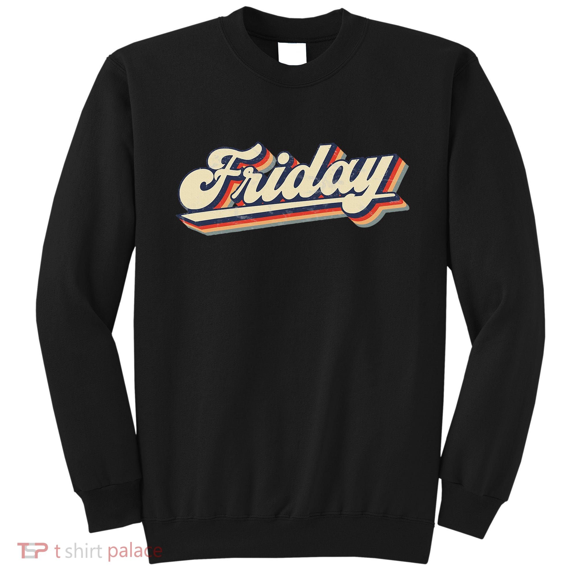 Days Of The Week Friday Sweatshirt