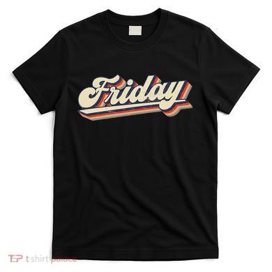 Days Of The Week Friday T-Shirt