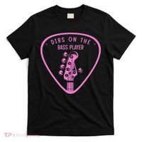 Dibs On The Bassist Dibs On The Bass Player T-Shirt thumb 0