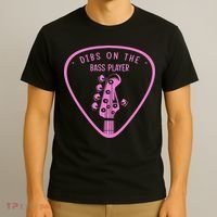 Dibs On The Bassist Dibs On The Bass Player T-Shirt thumb 3