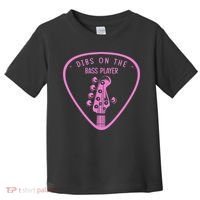 Dibs On The Bassist Dibs On The Bass Player Toddler T-Shirt thumb 0