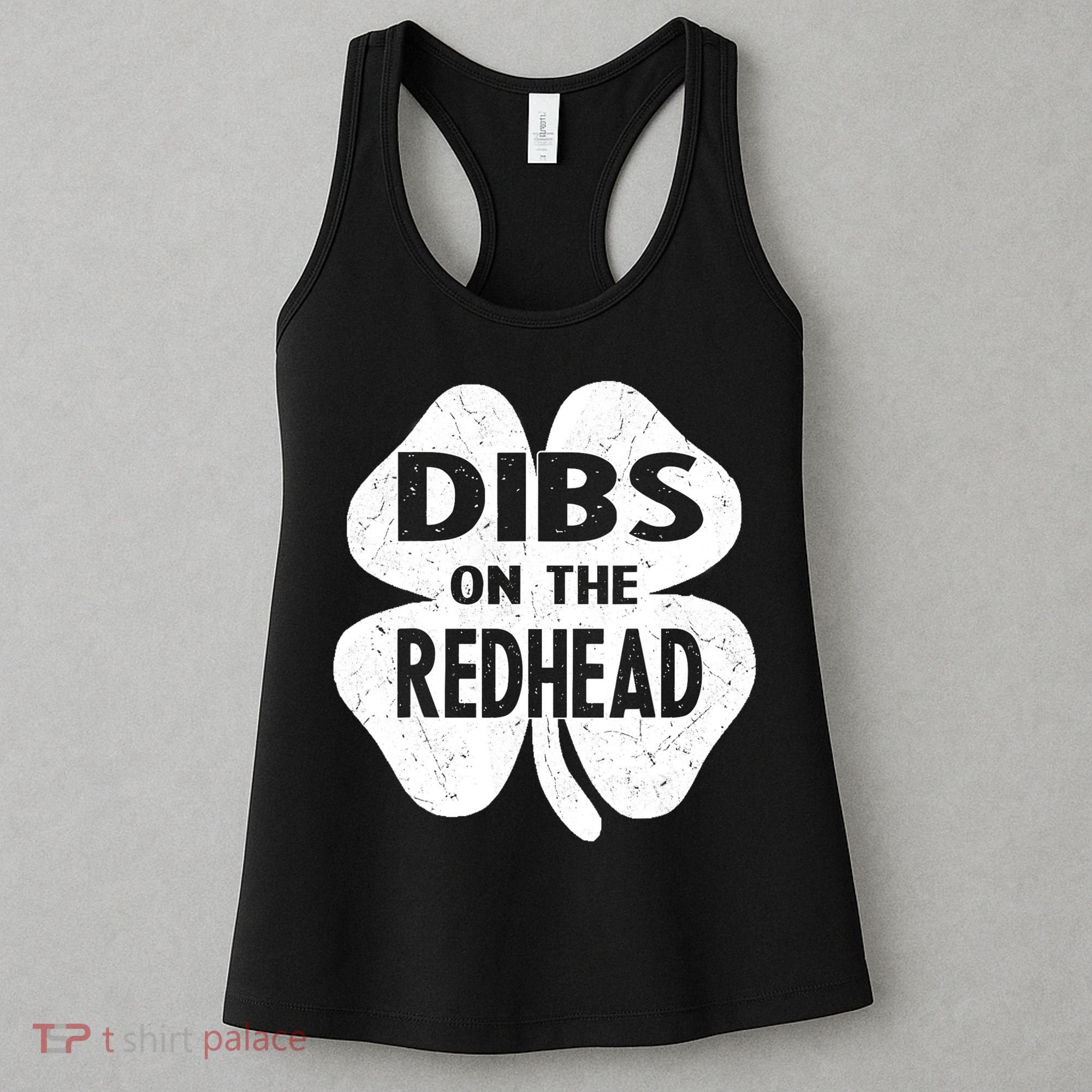 Dibs On The Redhead St PattyS Day Funny PatrickS Day Women's Tank Top
