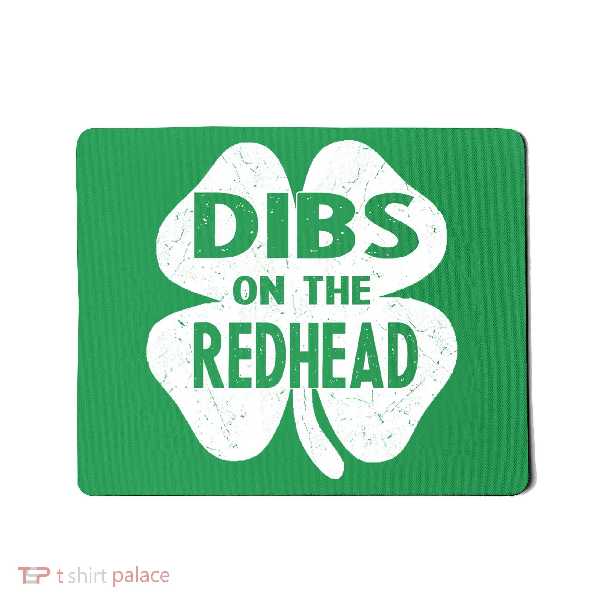 Dibs On The Redhead St PattyS Day Funny PatrickS Day Mousepad