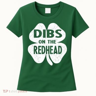 Dibs On The Redhead St PattyS Day Funny PatrickS Day Women's T-Shirt