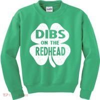 Dibs On The Redhead St PattyS Day Funny PatrickS Day Kids Sweatshirt thumb 0