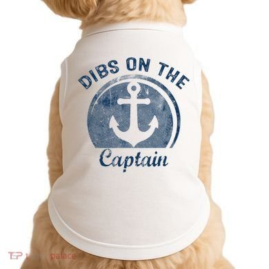 Dibs On The Captain Funny Boating Boat Lover Doggie Tank