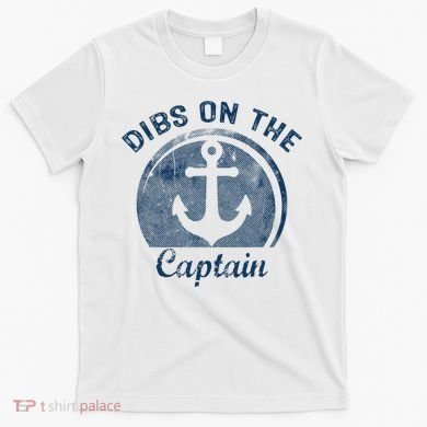 Dibs On The Captain Funny Boating Boat Lover T-Shirt