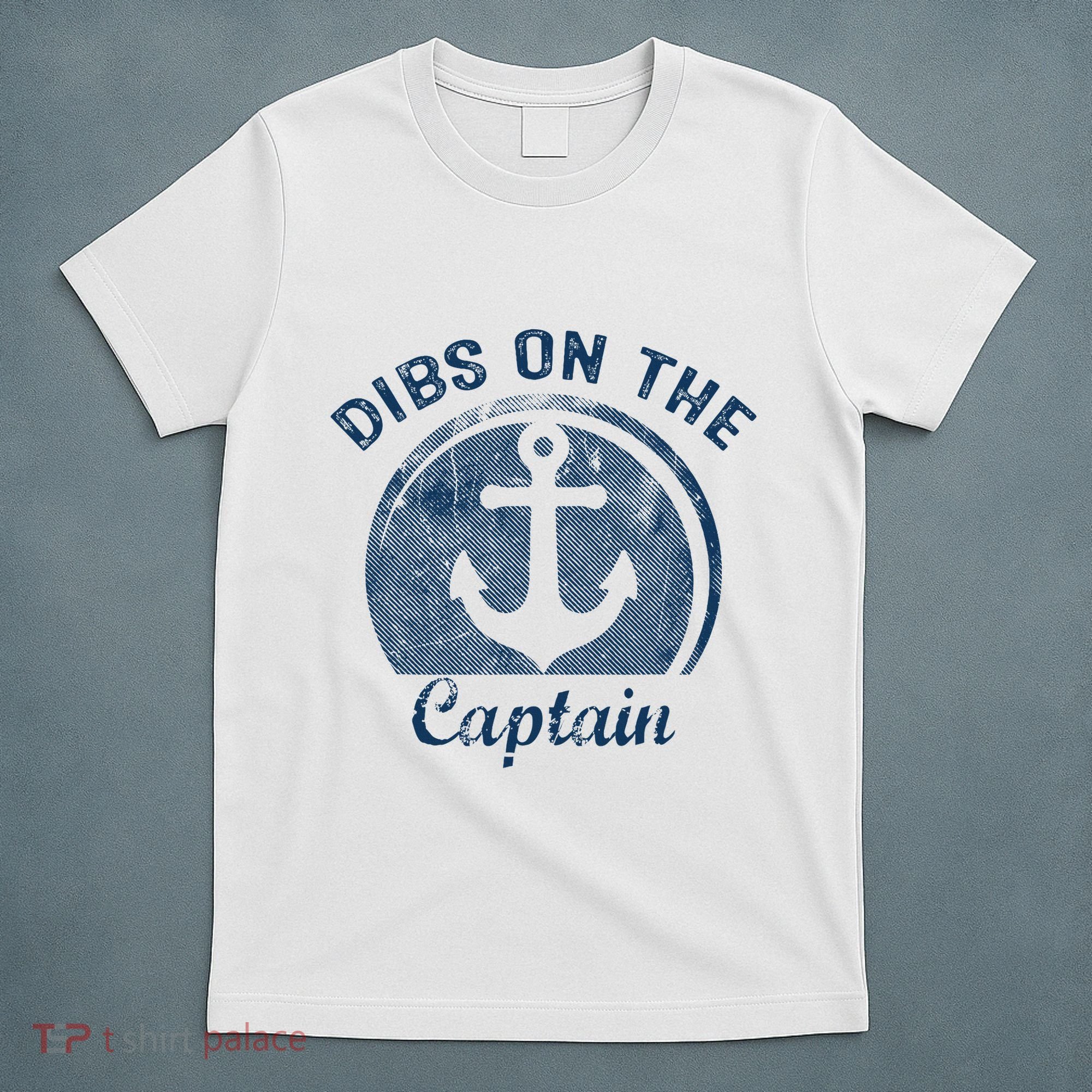 Dibs On The Captain Funny Boating Boat Lover T-Shirt
