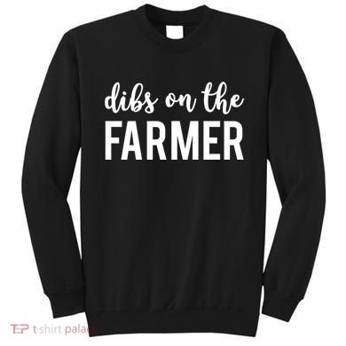 Dibs On The Farmer Funny Farmer's Wife Gift Sweatshirt