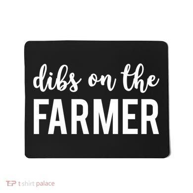 Dibs On The Farmer Funny Farmer's Wife Gift Mousepad