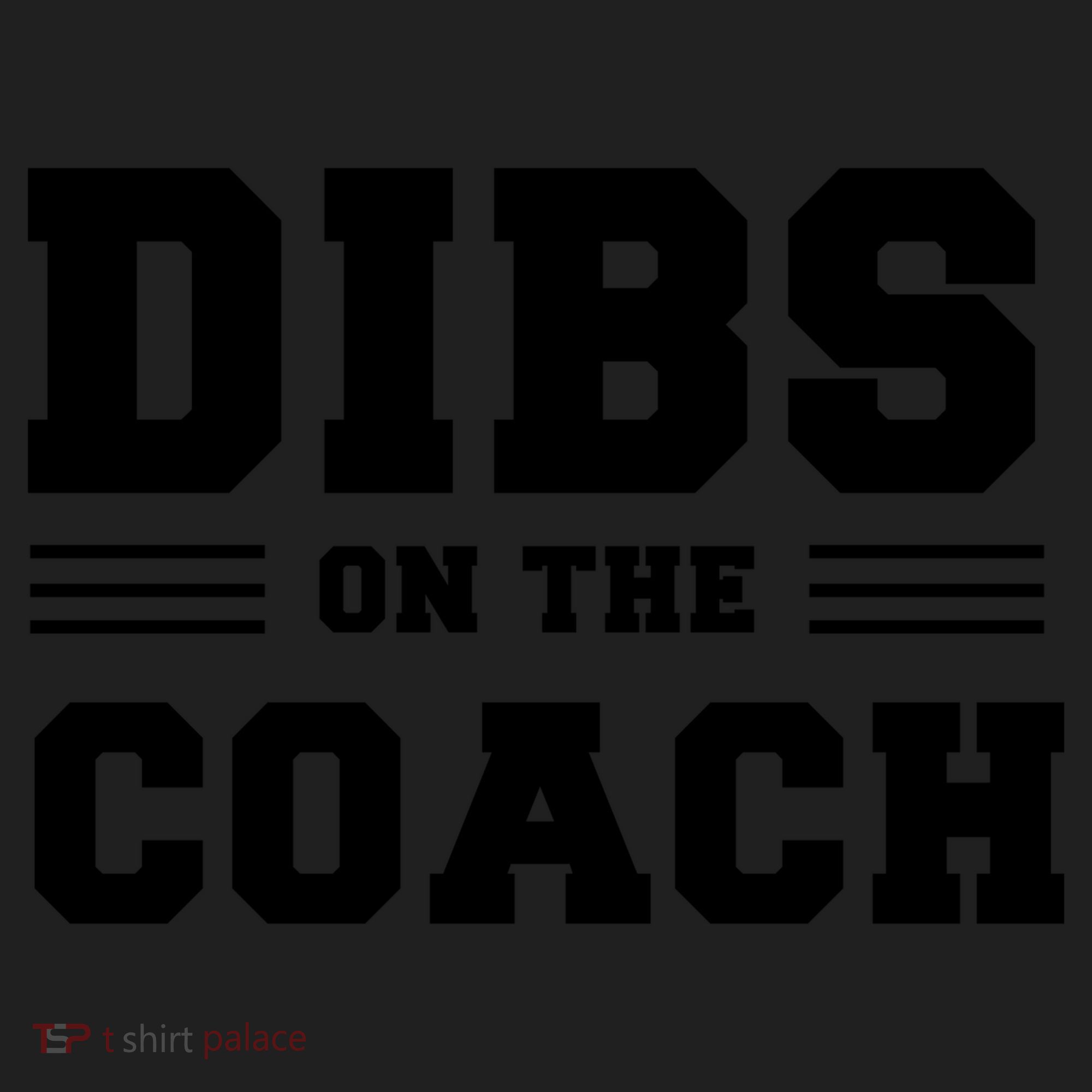 Dibs On The Coach Women's Sweatshirt