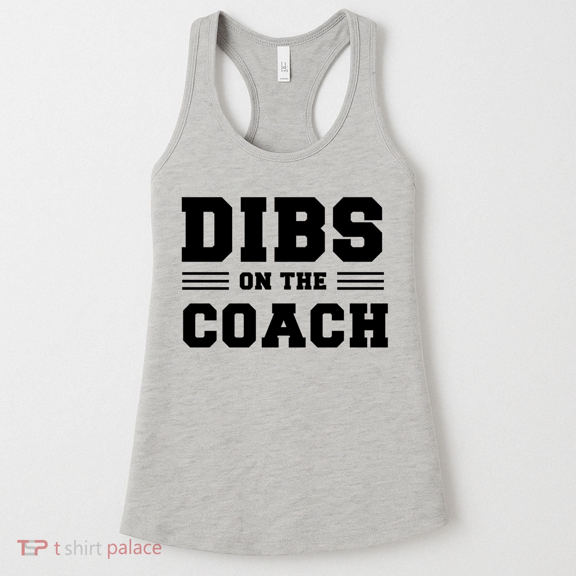 Dibs On The Coach Women's Tank Top