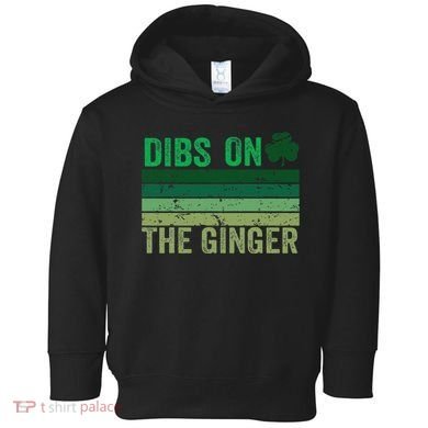 Dibs On The Ginger St PatrickS Shamrock Women Toddler Hoodie