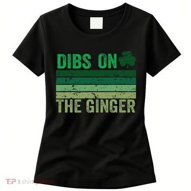 Dibs On The Ginger St PatrickS Shamrock Women Women's T-Shirt