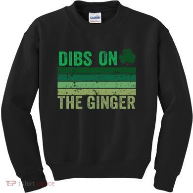 Dibs On The Ginger St PatrickS Shamrock Women Kids Sweatshirt