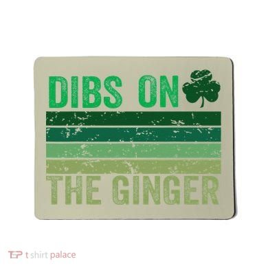 Dibs On The Ginger St PatrickS Shamrock Women Mousepad