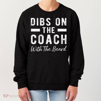 Dibs On The Coach With The Beard Coachs Wife Gift Women's Sweatshirt