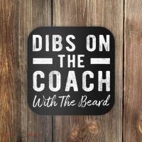 Dibs On The Coach With The Beard Coachs Wife Gift Coaster thumb 0