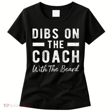 Dibs On The Coach With The Beard Coachs Wife Gift Women's T-Shirt
