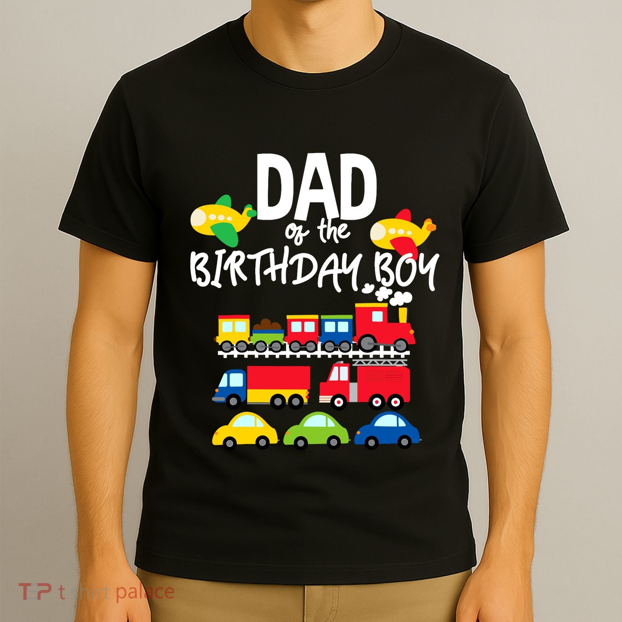 Dad Of The Birthday Boy Cars Trucks Trains Birthday Party T-Shirt