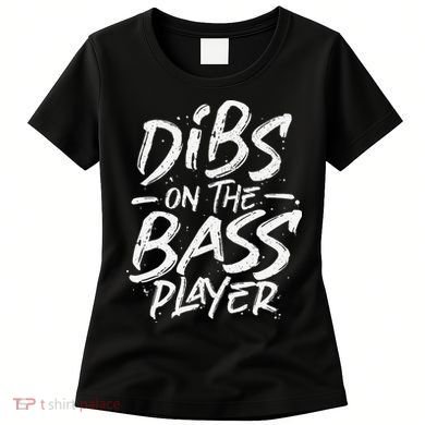 Dibs On The Bass Player Guitar funny Musician Women's T-Shirt