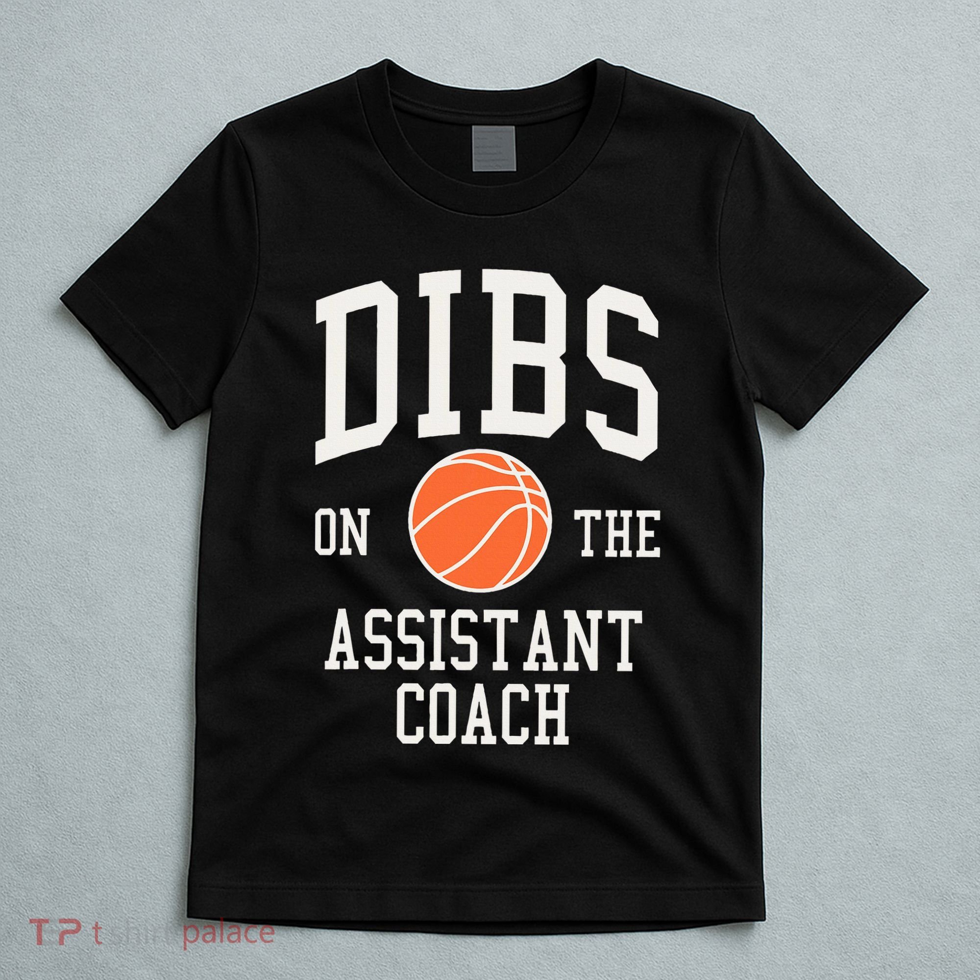 Dibs On The Assistant Coach Basketball Wife Girlfriend T-Shirt