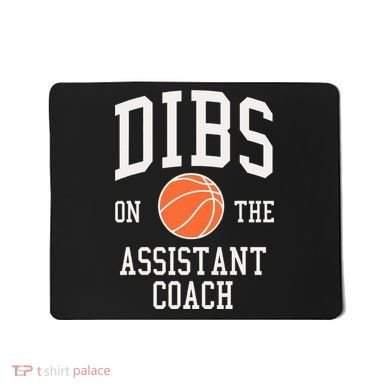 Dibs On The Assistant Coach Basketball Wife Girlfriend Mousepad