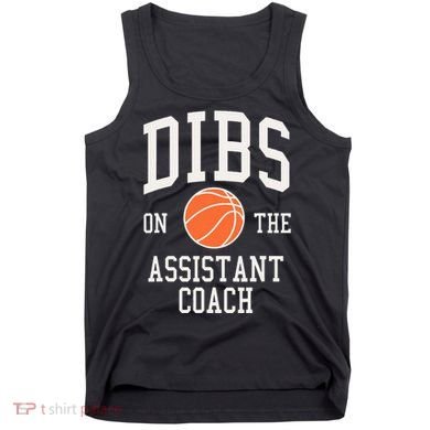 Dibs On The Assistant Coach Basketball Wife Girlfriend Tank Top