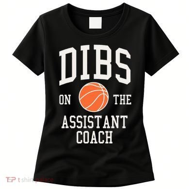 Dibs On The Assistant Coach Basketball Wife Girlfriend Women's T-Shirt