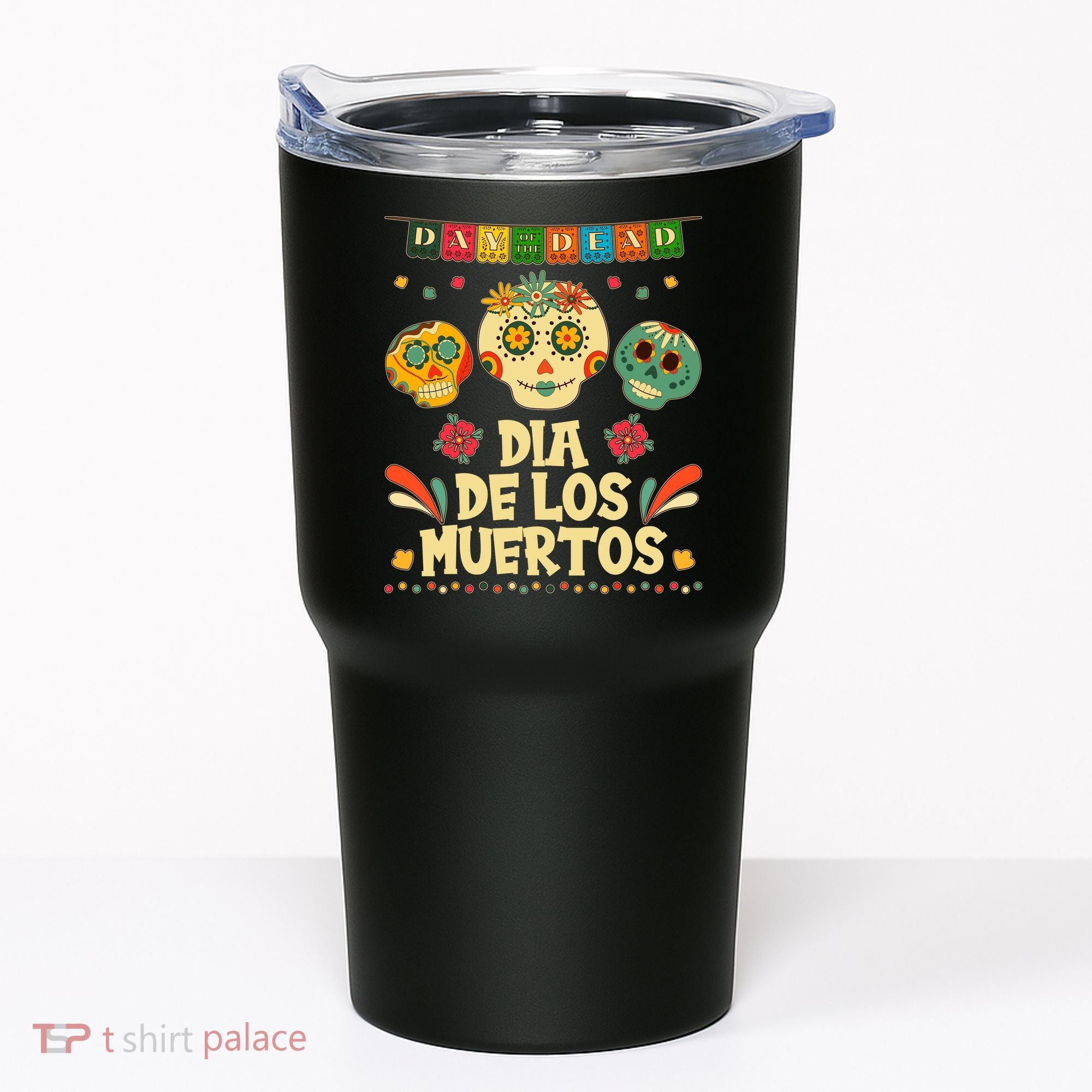 Day Of The Dead Dia De Los Muertos Sugar Skulls Tumbler