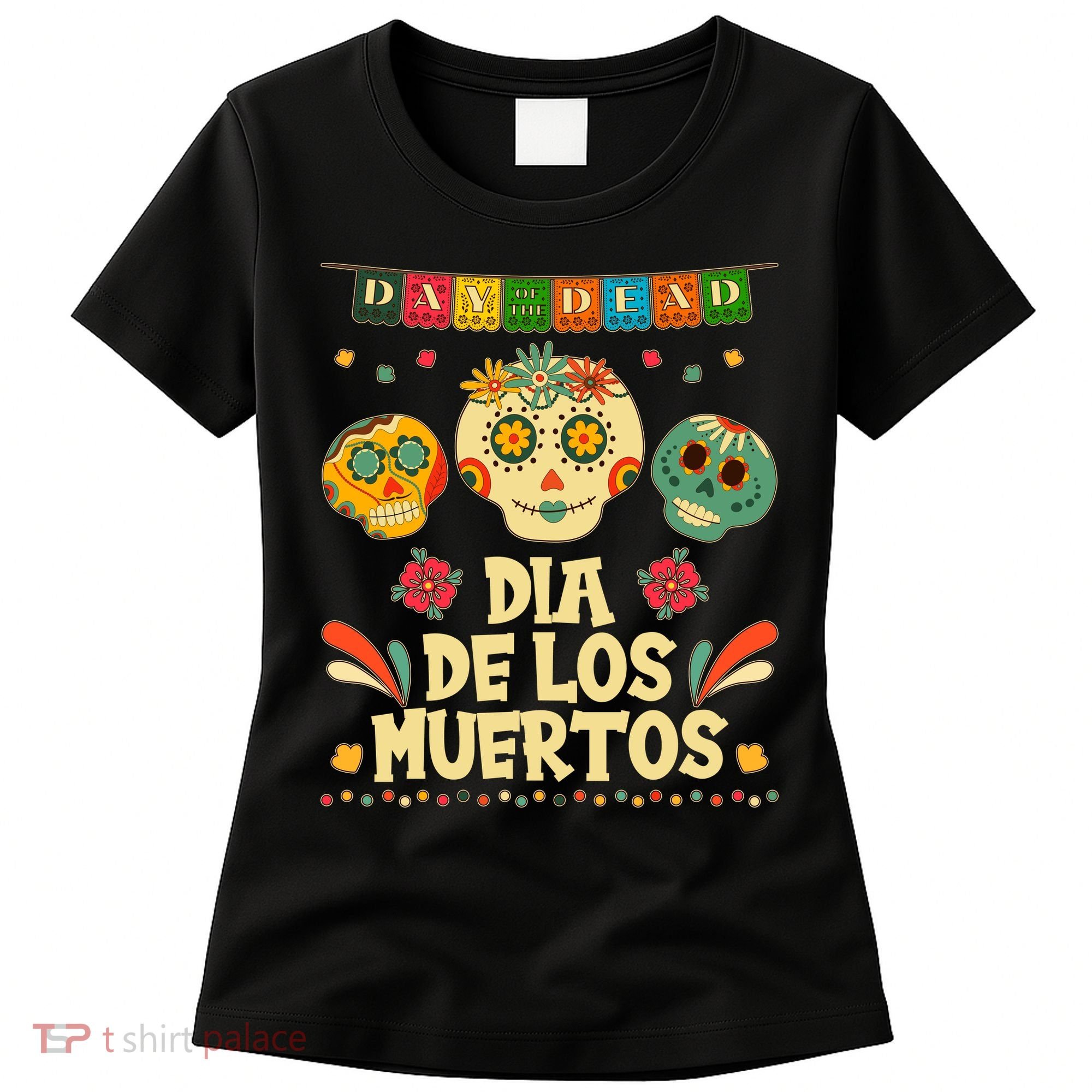 Day Of The Dead Dia De Los Muertos Sugar Skulls Women's T-Shirt
