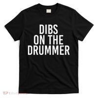 Dibs On The Drummer Drumming Band Fan Music T-Shirt thumb 0