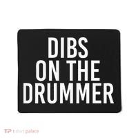 Dibs On The Drummer Drumming Band Fan Music Mousepad thumb 0