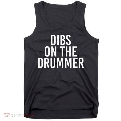 Dibs On The Drummer Drumming Band Fan Music Tank Top