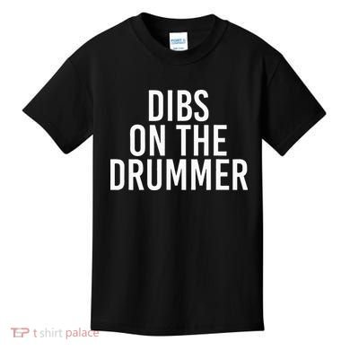 Dibs On The Drummer Drumming Band Fan Music Kids T-Shirt