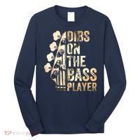 Dibs On The Bass Player Guitar Musician Long Sleeve Shirt thumb 0