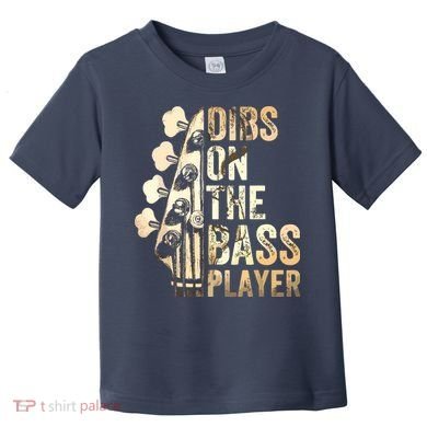 Dibs On The Bass Player Guitar Musician Toddler T-Shirt