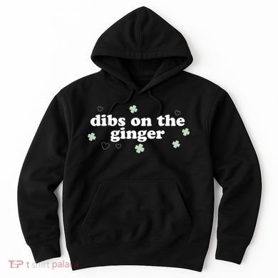 Dibs On The Ginger Funny St Patricks Day Hoodie