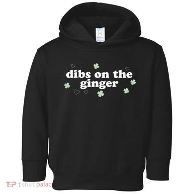 Dibs On The Ginger Funny St Patricks Day Toddler Hoodie