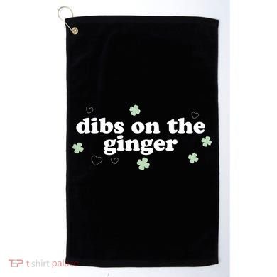 Dibs On The Ginger Funny St Patricks Day Golf Towel