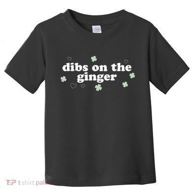 Dibs On The Ginger Funny St Patricks Day Toddler T-Shirt