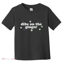 Dibs On The Ginger Funny St Patricks Day Toddler T-Shirt thumb 0