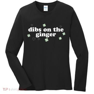 Dibs On The Ginger Funny St Patricks Day Women's Long Sleeve Shirt