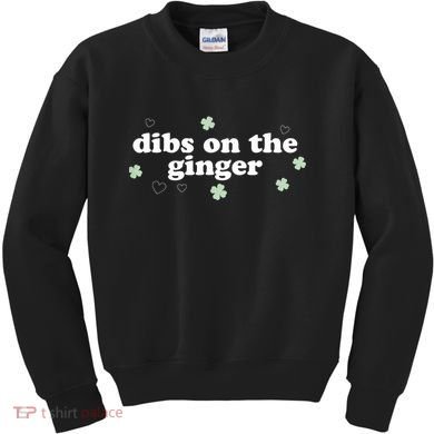 Dibs On The Ginger Funny St Patricks Day Kids Sweatshirt