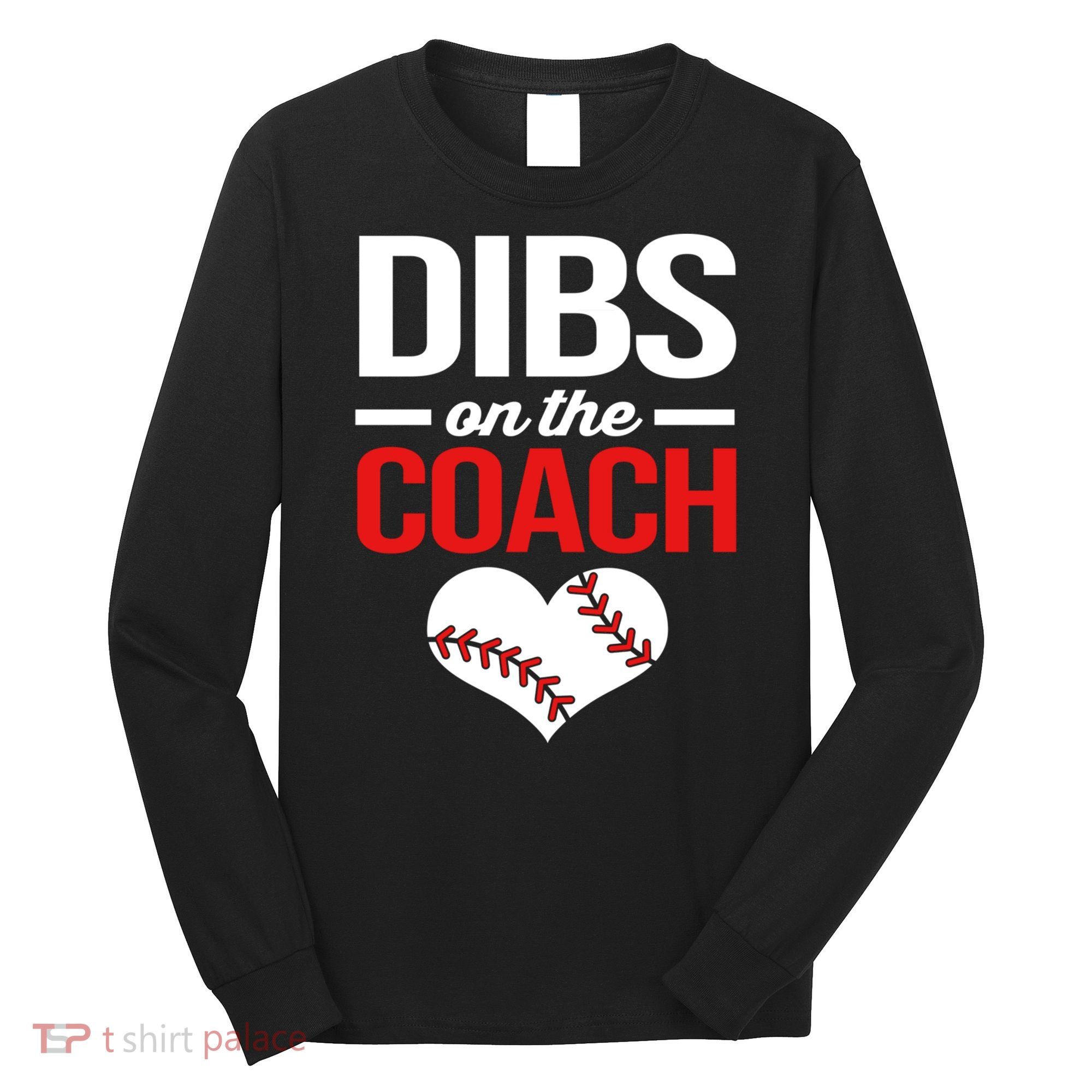 Dibs On The Coach Baseball Women Gift Long Sleeve Shirt