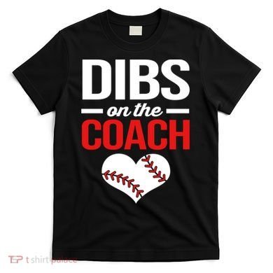 Dibs On The Coach Baseball Women Gift T-Shirt