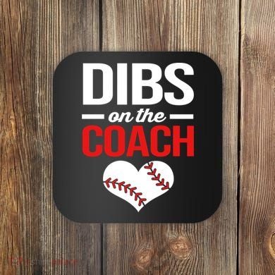 Dibs On The Coach Baseball Women Gift Coaster