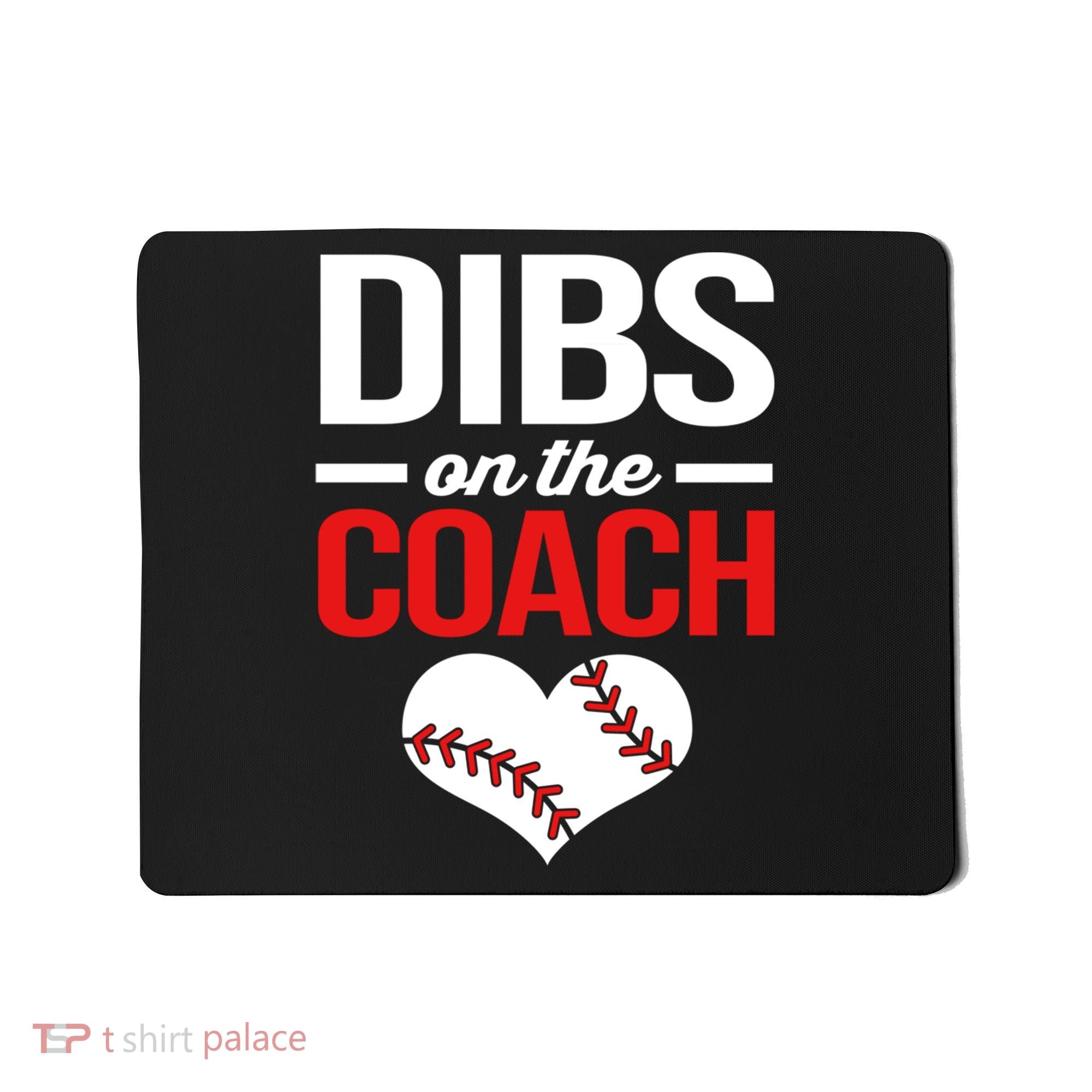 Dibs On The Coach Baseball Women Gift Mousepad